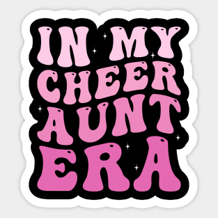 In my Cheer Aunt Era Sticker